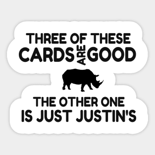CAH '16 "Three of these cards are good, the other one is just Justin's" Quote Sticker